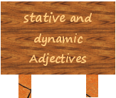 stative and dynamic adjectives