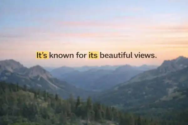 contoh kalimat Bahasa Inggris it's dan its: It's known for its beautiful views.