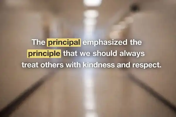 contoh kalimat Bahasa Inggris principal dan principle: The principal emphasized the principle that we should always treat others with kindness and respect.