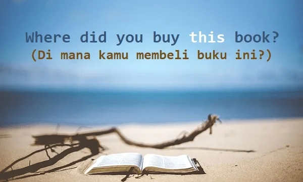 contoh kalimat demonstrative adjective dan artinya: Where did you buy this book? (Di mana kamu membeli buku ini?)