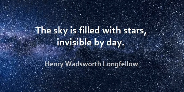 Kata Mutiara Bahasa Inggris tentang Bintang (Star): The sky is filled with starts, invisible by day. - Henry Wadsworth Longfellow