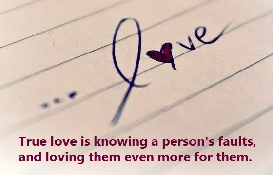 Kata Mutiara Bahasa Inggris tentang Cinta Sejati (True Love) - 3: True love is knowing a person's faults, and loving them even more for them.