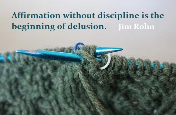 Kata Mutiara Bahasa Inggris tentang Disiplin (Discipline) - 2: Affirmation without discipline is the beginning of delusion. Jim Rohn