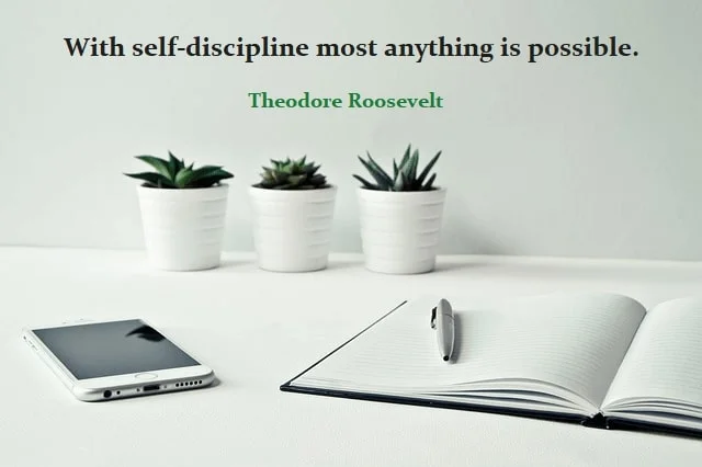 Kata Mutiara Bahasa Inggris tentang Disiplin (Discipline): With self-discipline most anything is possible. Theodore Roosevelt