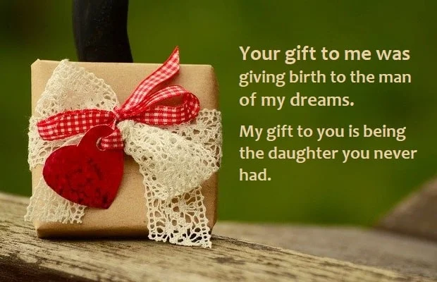 Kata Mutiara Bahasa Inggris tentang Ibu Mertua (Mother-in-Law): Your gift to me was giving birth to the man of my dreams. My gift to you is being the daughter you never had.