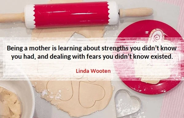 Kata Mutiara Bahasa Inggris tentang Ibu (Mother): Being a mother is learning about strengths you didn’t know you had, and dealing with fears you didn’t know existed. Linda Wooten