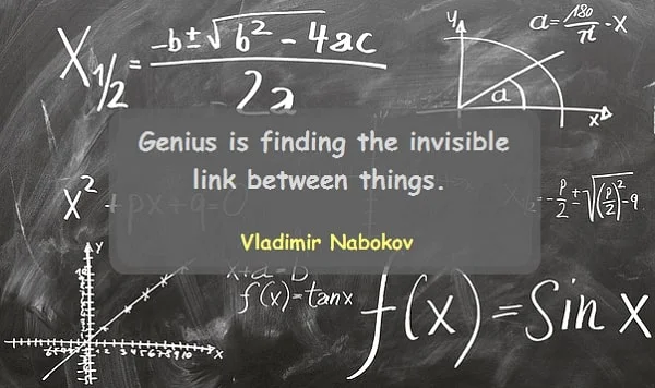 Kata Mutiara Bahasa Inggris tentang Jenius (Genius): Genius is finding the invisible link between things. Vladimir Nabokov