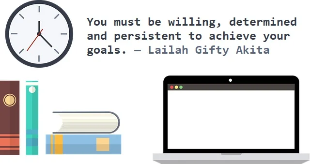 kata mutiara bahasa Inggris tentang kemauan keras (willpower) - 3: You must be willing, determined and persistent to achieve your goals. Lailah Gifty Akita