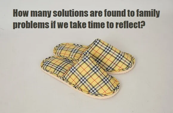 kata mutiara bahasa Inggris tentang masalah keluarga (family problem) - 3: How many solutions are found to family problems if we take time to reflect?