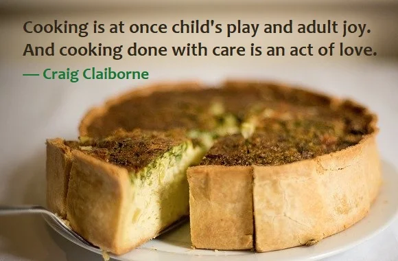 Kata Mutiara Bahasa Inggris tentang Memasak (Cooking) - 3: Cooking is at once child's play and adult joy. And cooking done with care is an act of love. Craig Claiborne