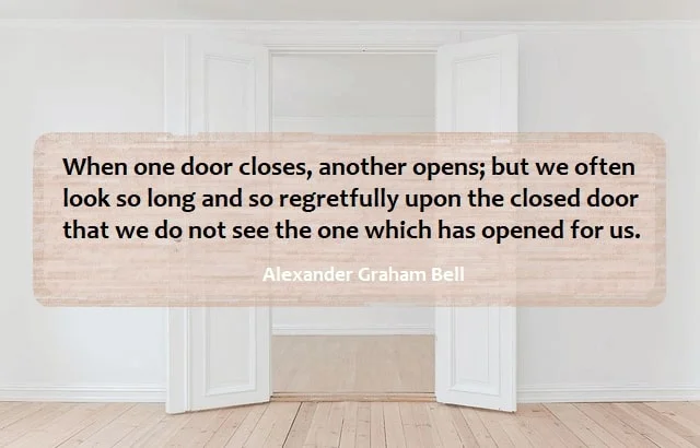 Kata Mutiara Bahasa Inggris tentang Penyesalan (Regret): When one door closes, another opens; but we often look so long and so regretfully upon the closed door that we do not see the one which has opened for us. Alexander Graham Bell