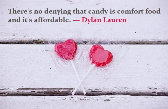 Kata Mutiara Bahasa Inggris tentang Permen (Candy) - 2: There's no denying that candy is comfort food and it's affordable. Dylan Lauren