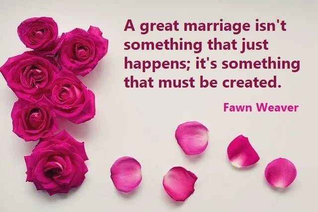 Kata Mutiara Bahasa Inggris tentang Pernikahan (Marriage): A great marriage isn't something that just happens; it's something that must be created. Fawn Weaver