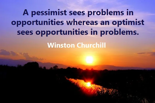 kata mutiara bahasa Inggris tentang pesimis (pessimist) - 3: A pessimist sees problems in opportunities whereas an optimist sees opportunities in problems. Winston Churchill