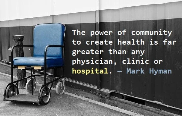 Kata Mutiara Bahasa Inggris tentang Rumah Sakit (Hospital): The power of community to create health is far greater than any physician, clinic or hospital. Mark Hyman
